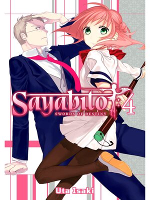 cover image of Sayabito: Swords of Destiny, Volume 4